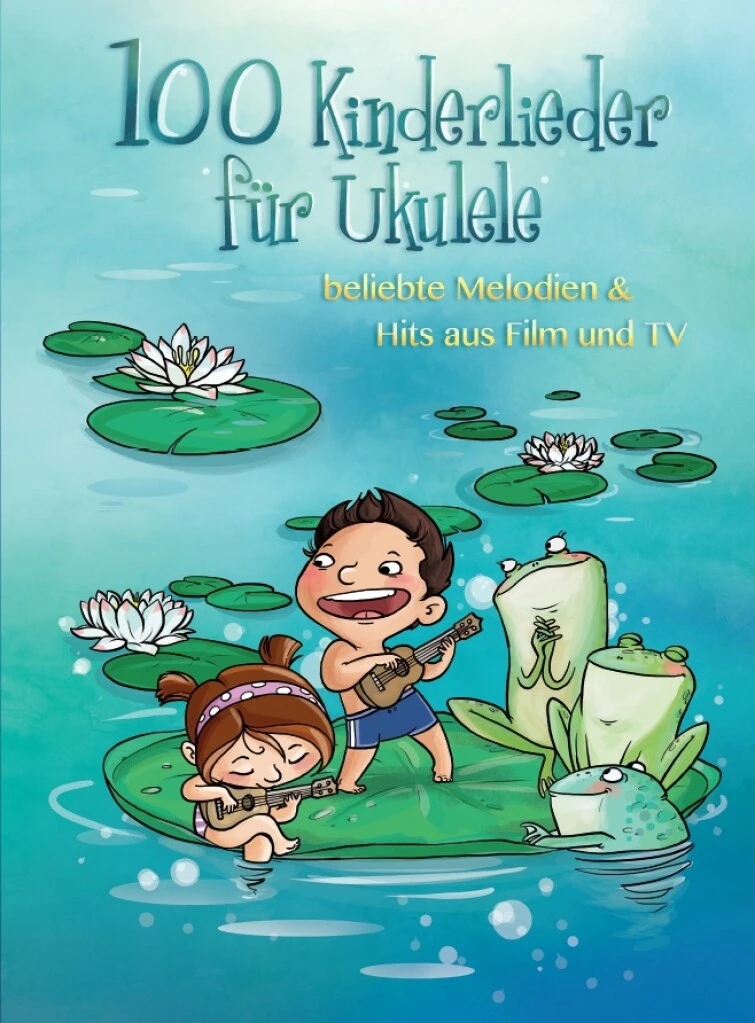 Ukulele - 100 Kinderlieder für Ukulele
